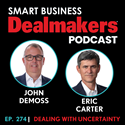 Dealmakers Podcast | Episode 274: Dealing With Uncertainty